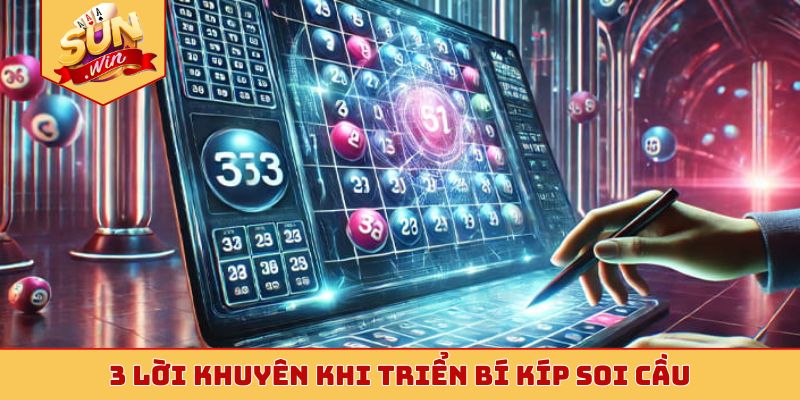 3 lời khuyên khi triển bí kíp soi cầu