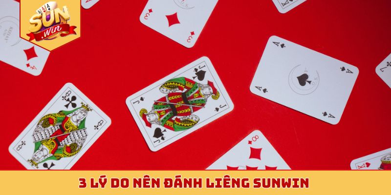 3 lý do nên đánh liêng Sunwin