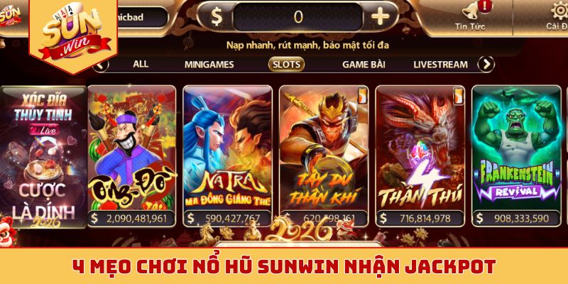 4 mẹo chơi nổ hũ Sunwin nhận jackpot