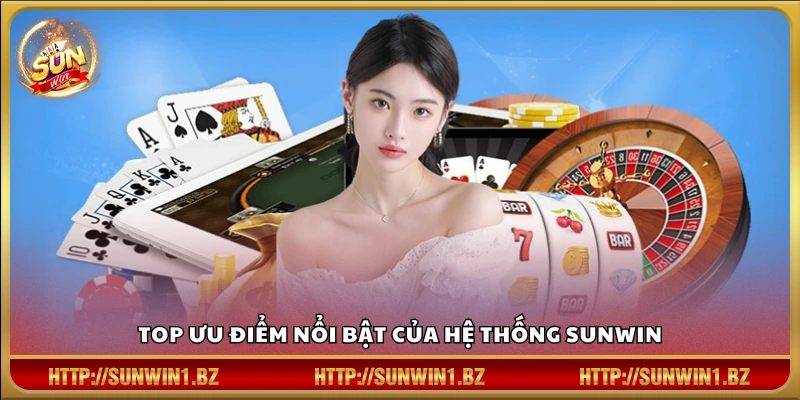 Giới thiệu SUNWIN - Những điểm mạnh nổi bật nhất&nbsp;