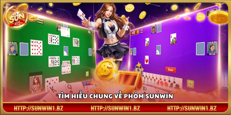 Giới thiệu khái quát trò chơi Phỏm trên SUNWIN