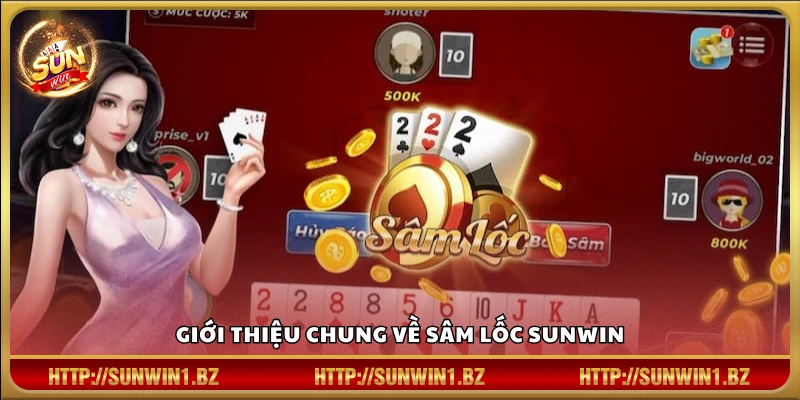 Khái quát về trò chơi sâm lốc trên nền tảng SUNWIN