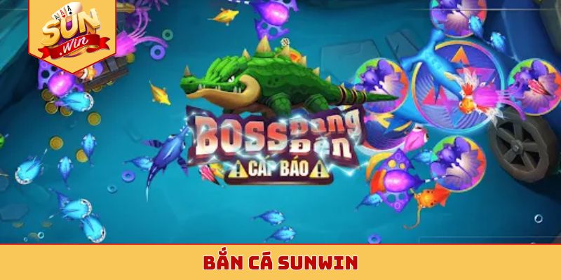 bắn cá Sunwin