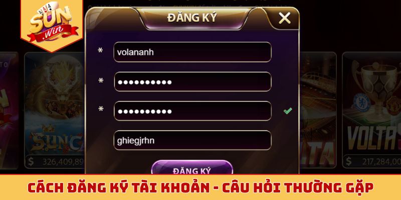 Cách đăng ký tài khoản - Câu hỏi thường gặp