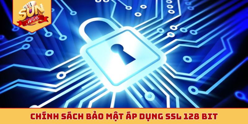 Chính sách bảo mật áp dụng SSL 128 bit
