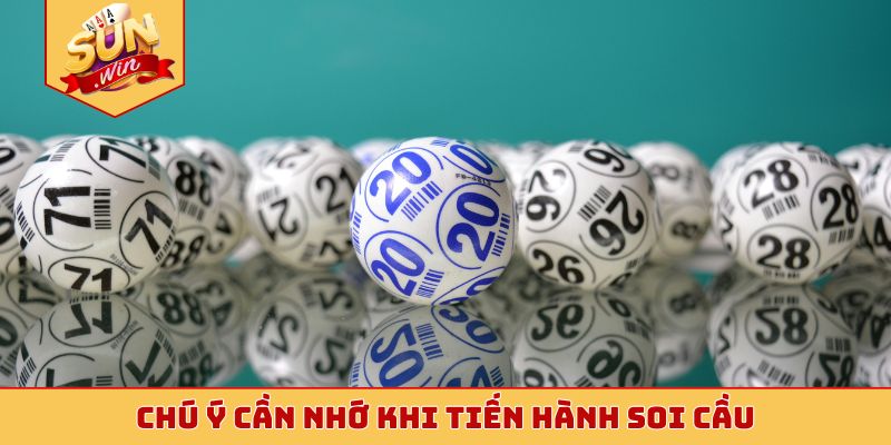 Chú ý cần nhớ khi tiến hành soi cầu