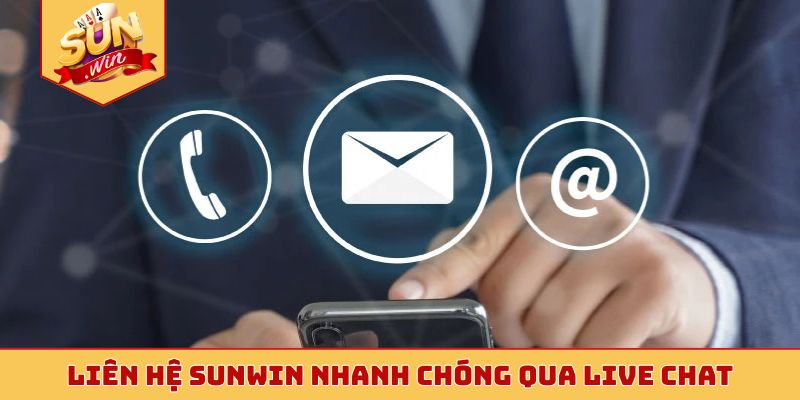 Liên hệ Sunwin nhanh chóng qua Live Chat