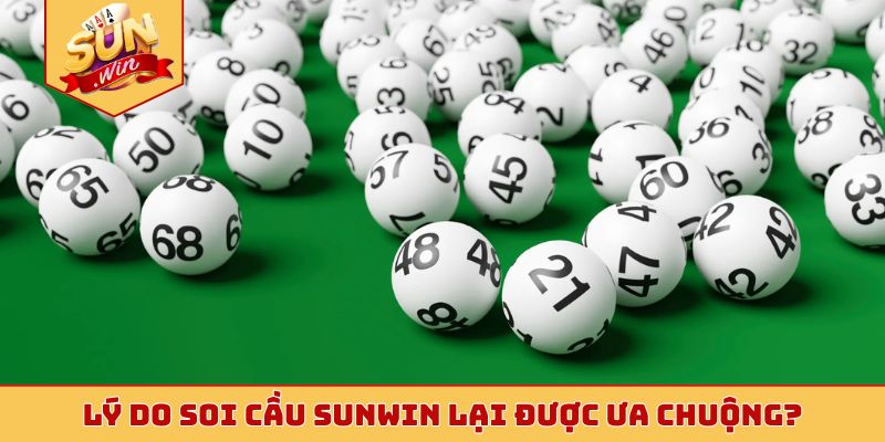 Lý do soi cầu Sunwin lại được ưa chuộng?