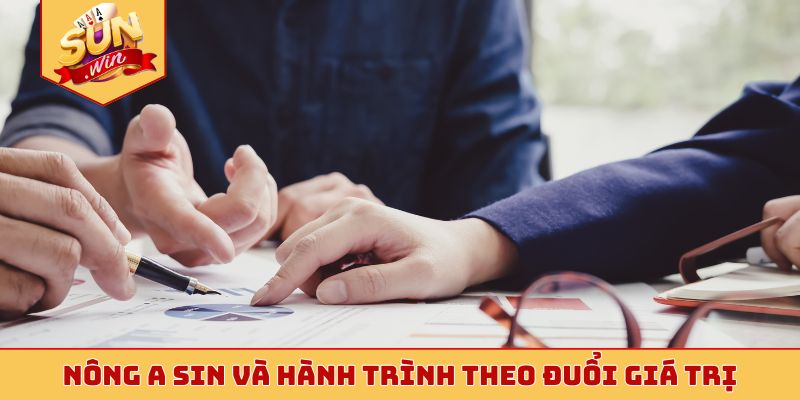 Nông A Sin và hành trình theo đuổi giá trị