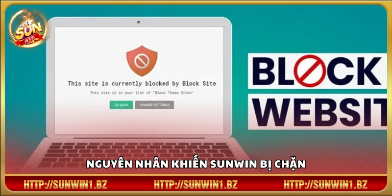 Các lý do phổ biến khiến SUNWIN bị chặn&nbsp;