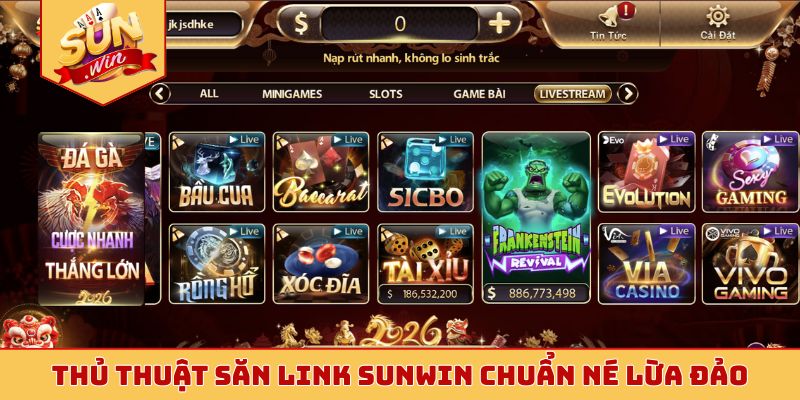 Thủ thuật săn link Sunwin chuẩn né lừa đảo